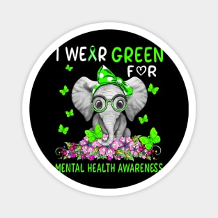 I Wear Green For Mental Health Awareness Magnet